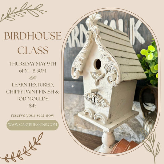 Birdhouse Class - In Person - May 9th 6p-8.30p